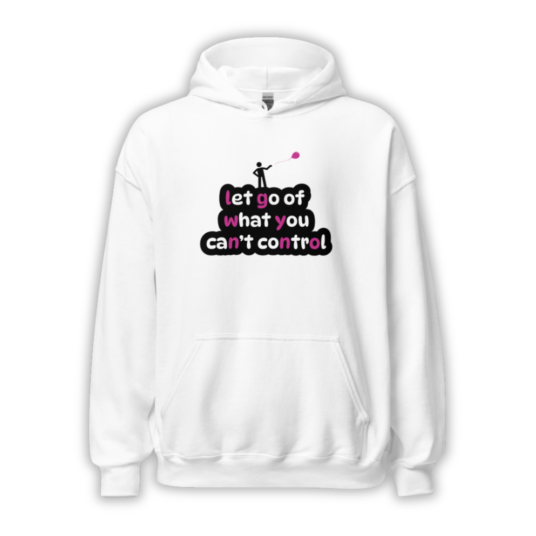 Let Go Of What You Can't Control - Unisex Hoodie