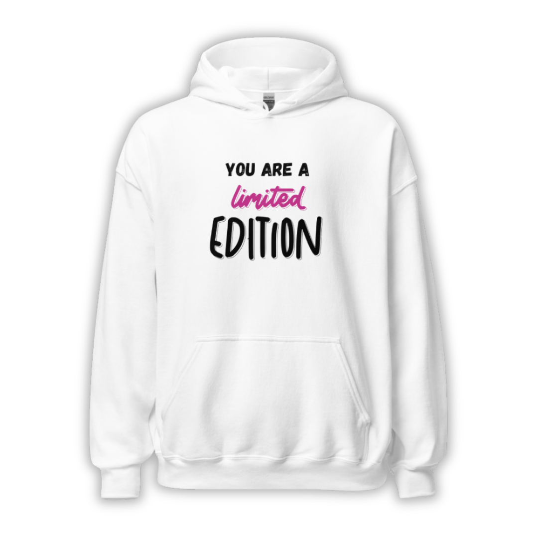 You Are a Limited Edition - Unisex Hoodie