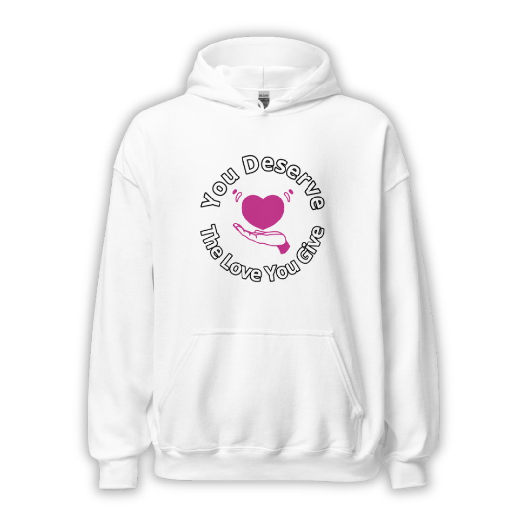 You Deserve The Love You Give v2 - Unisex Hoodie