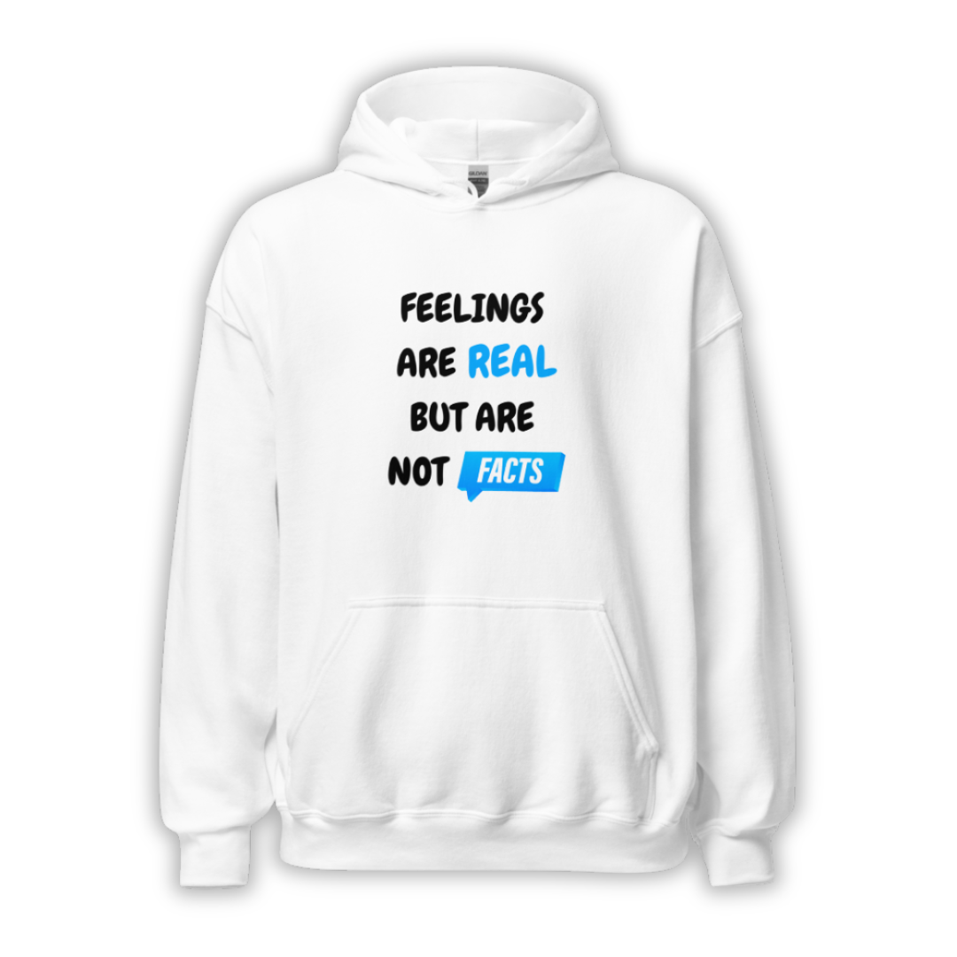 Feelings Are Real But Are Not Facts - Unisex Hoodie