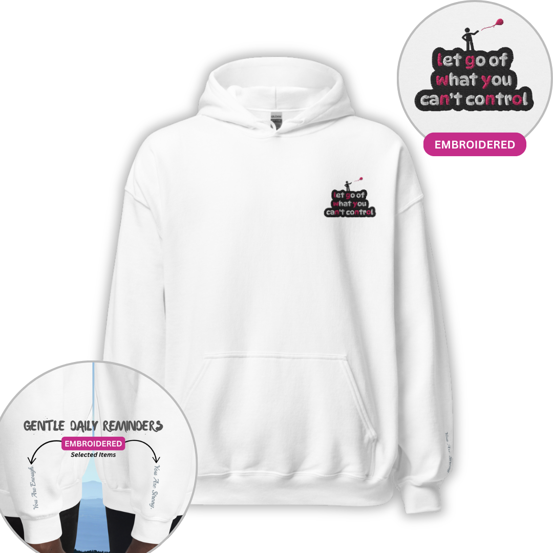 Let Go Of What You Can't Control - Unisex Hoodie (with Left Chest and Wrist Embroidery)