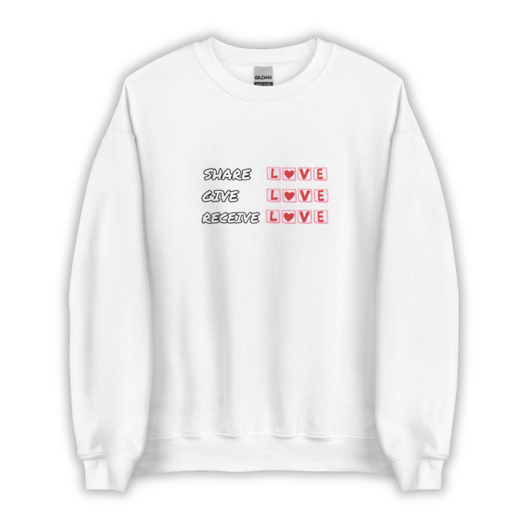 Share Give Receive Love - Unisex Sweatshirt