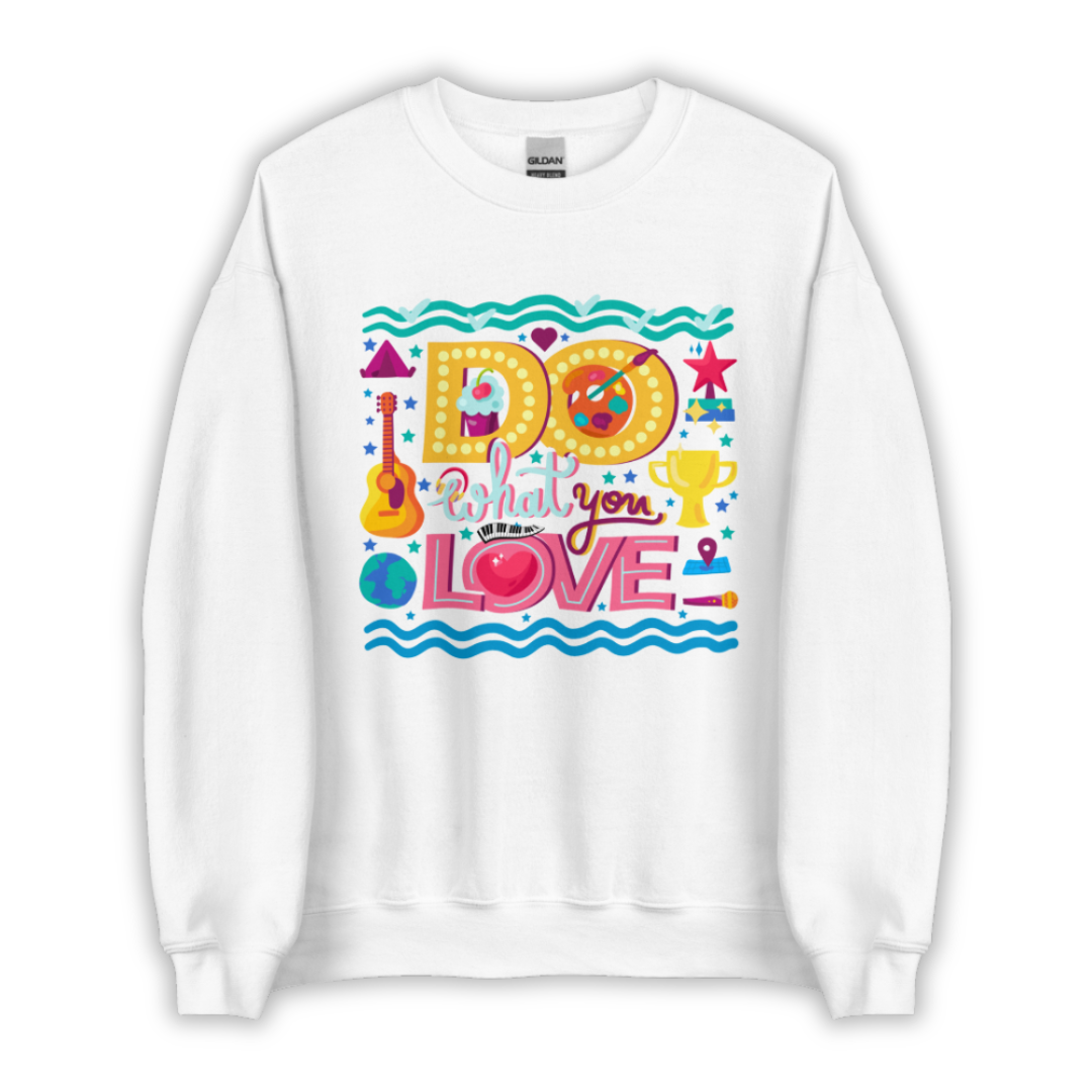 Do What You Love - Unisex Sweatshirt