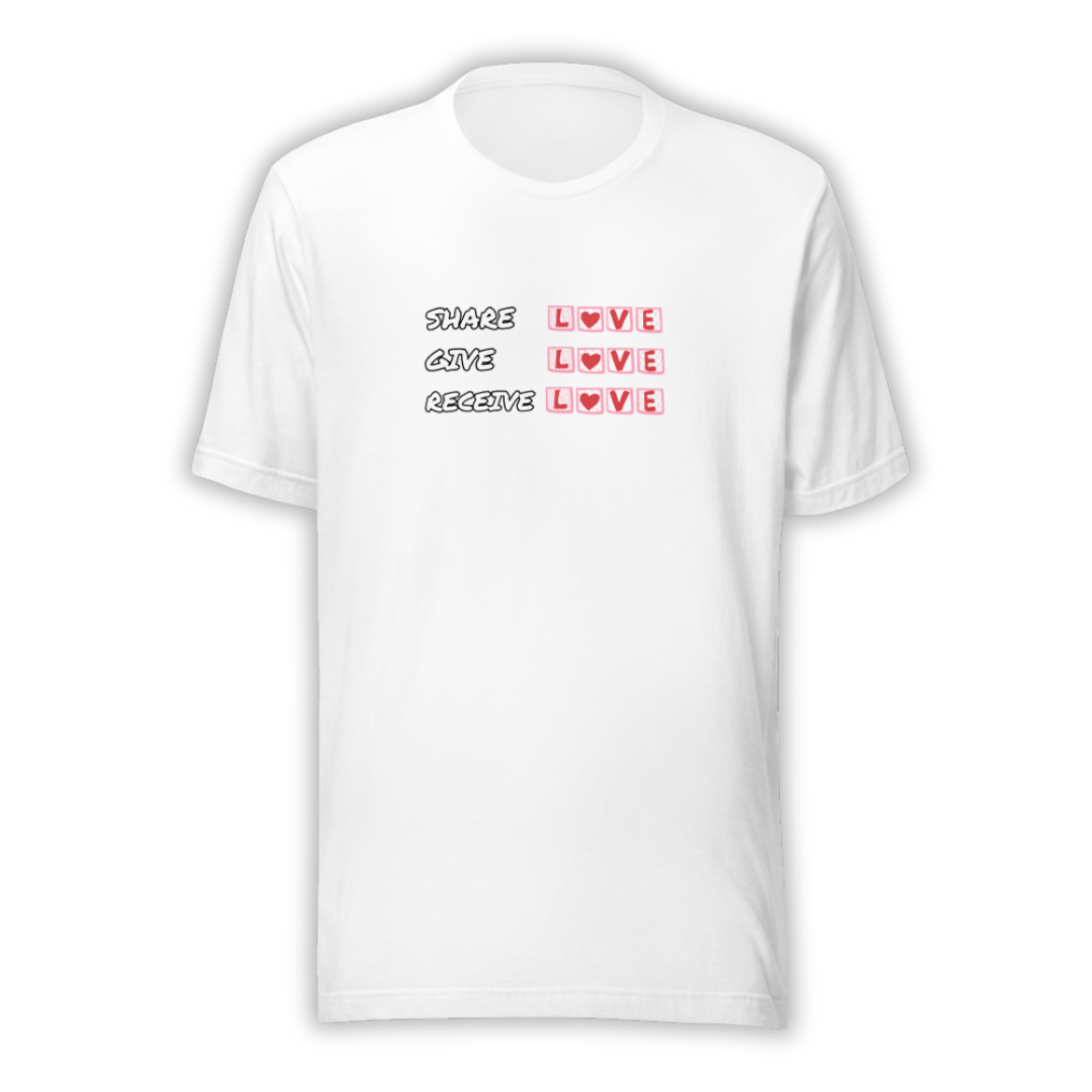 Share Give Receive Love - Unisex T-Shirt
