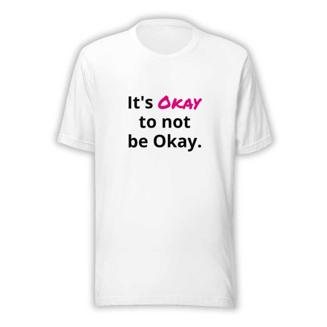 It's Okay to not be Okay v2 - Unisex T-Shirt