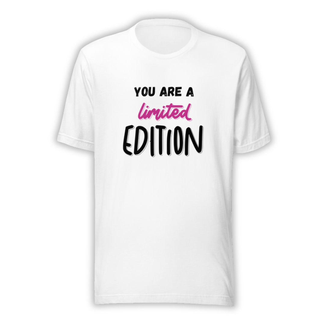 You Are a Limited Edition - Unisex T-Shirt