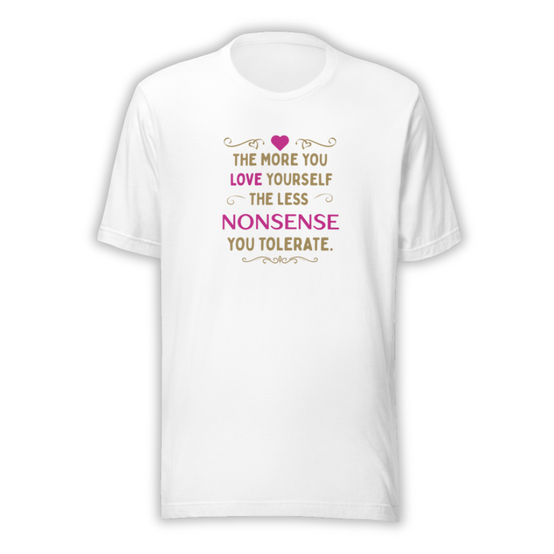 The More You Love Yourself - Unisex T-Shirt