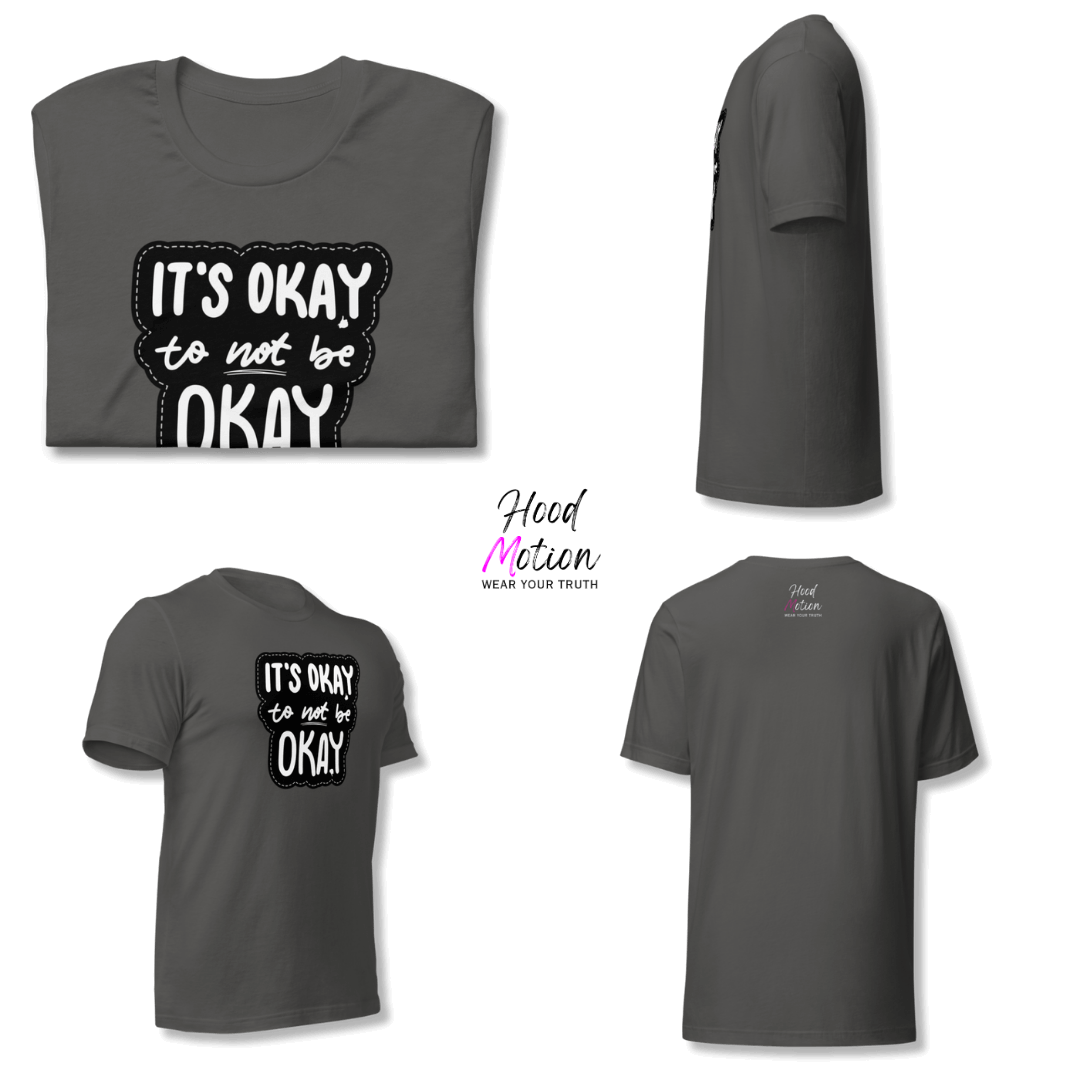 It's Okay to not be Okay - Unisex T-shirt