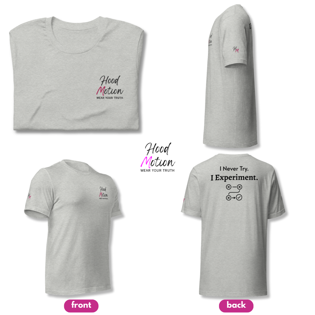 I Never Try. I Experiment - Unisex T-Shirt (with Sleeve and Left Chest Embroidery + Back print)