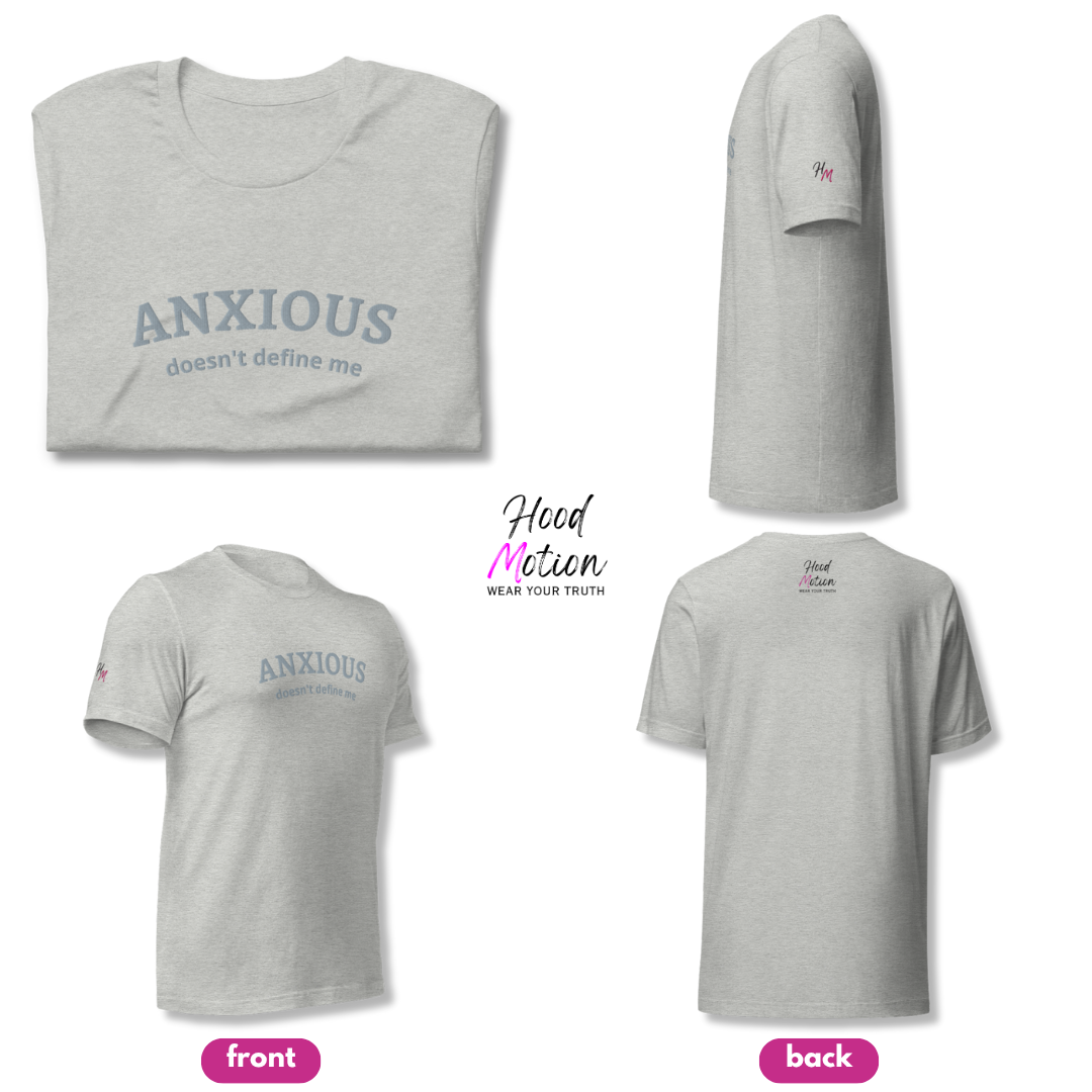 ANXIOUS doesn't define me - Unisex t-shirt (with Centre Chest and Sleeve Embroidery)