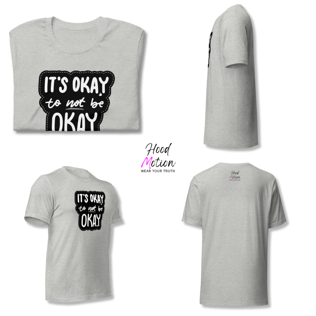 It's Okay to not be Okay - Unisex T-shirt