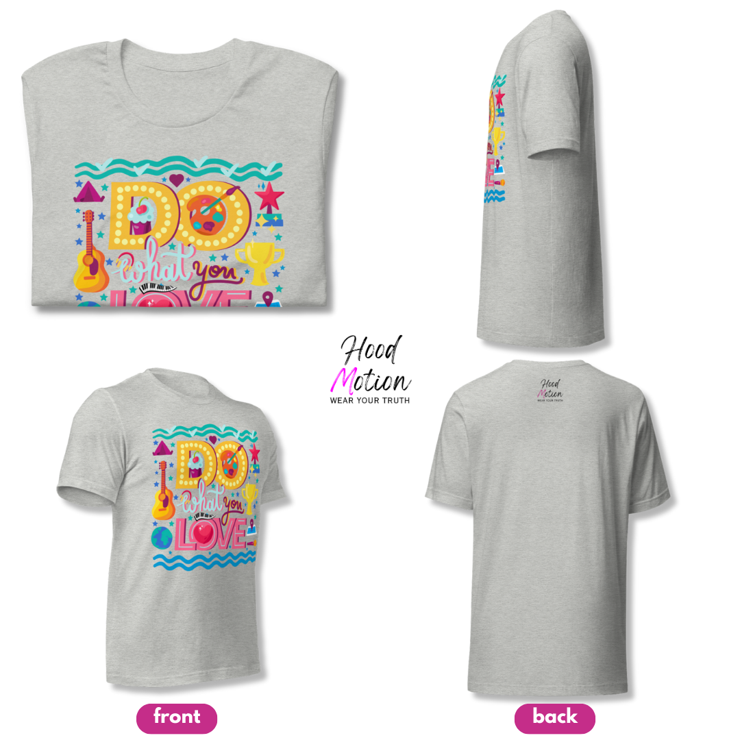 Do What You Love - Unisex T-shirt