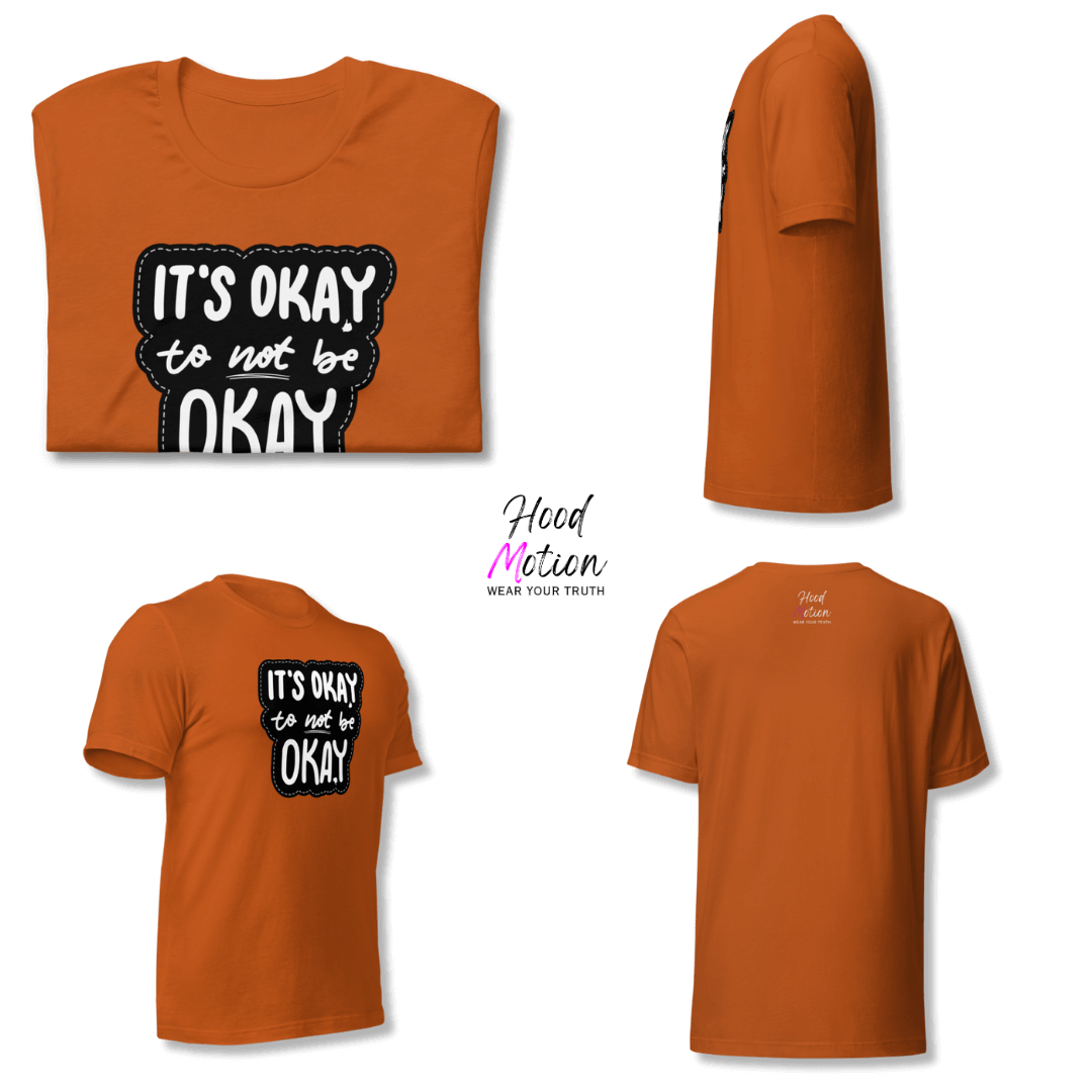 It's Okay to not be Okay - Unisex T-shirt