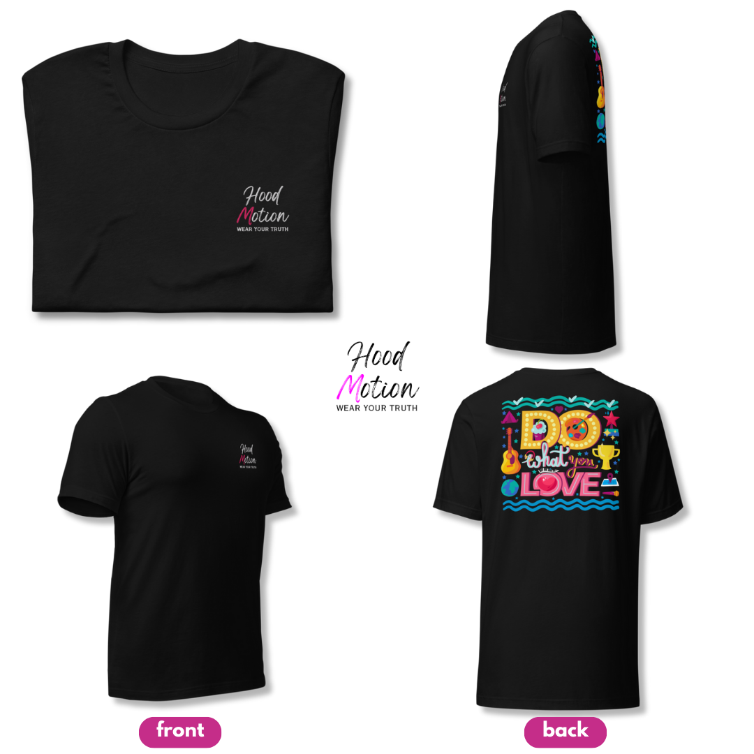 Do What You Love - Unisex T-Shirt (with Left Chest Embroidery and Backprint)