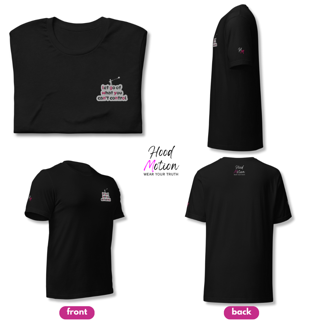 Let Go Of What You Can't Control - Unisex T-shirt (with Left Chest and Sleeve Embroidery)