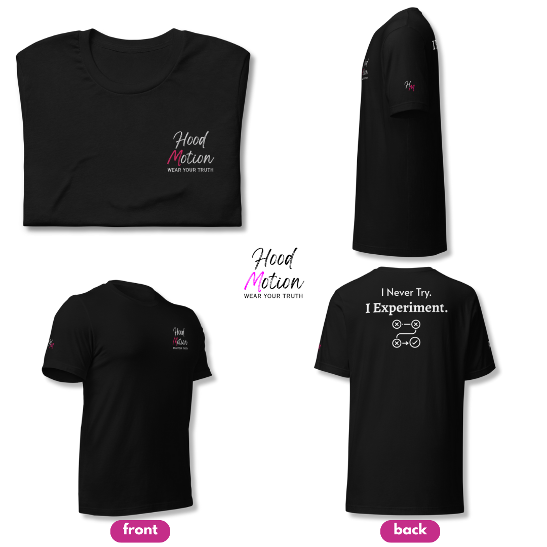 I Never Try. I Experiment - Unisex T-Shirt (with Sleeve and Left Chest Embroidery + Back print)