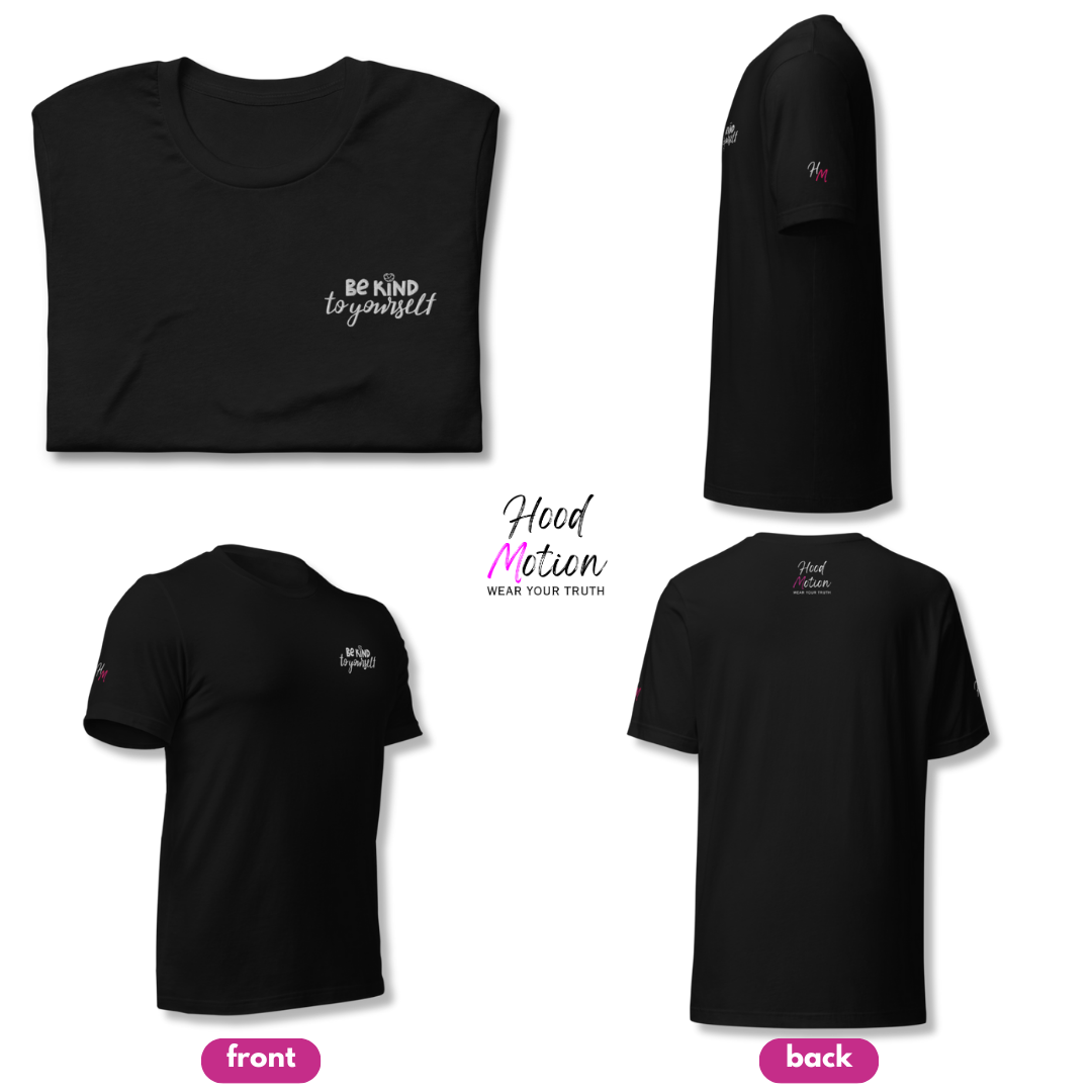 Be Kind To Yourself - Unisex T-Shirt (with Left Chest and Sleeve Embroidery)