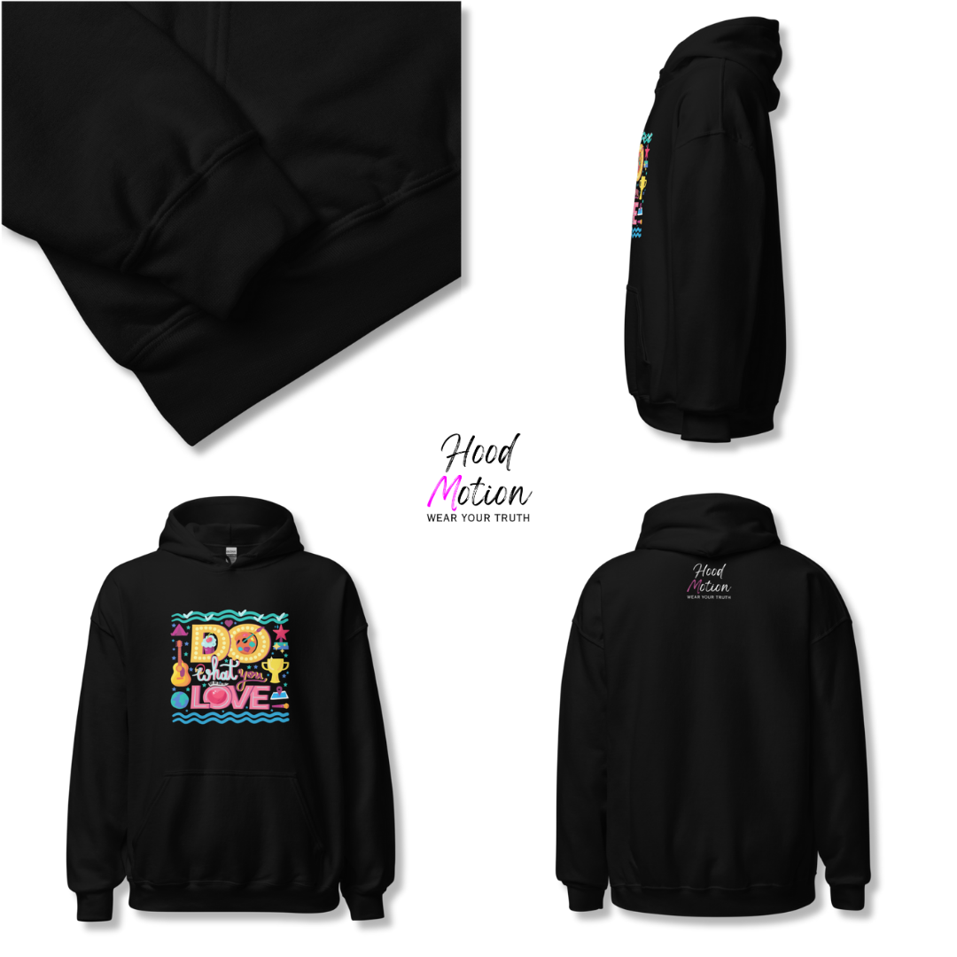 Do What You Love - Unisex Hoodie
