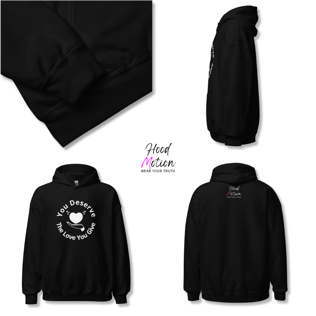 You Deserve The Love You Give v2 - Unisex Hoodie