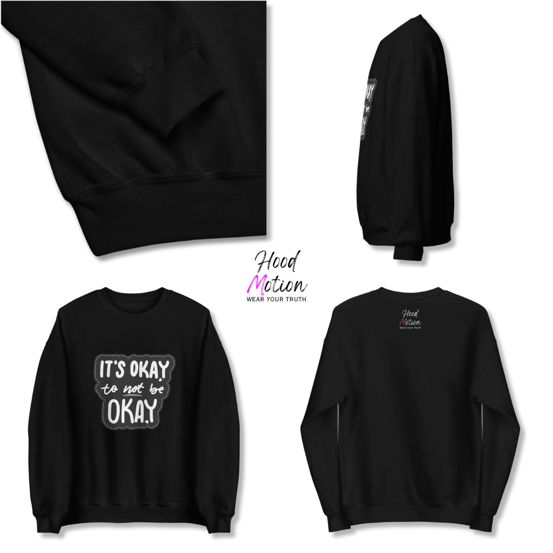 It's Okay to not be Okay - Unisex Sweatshirt