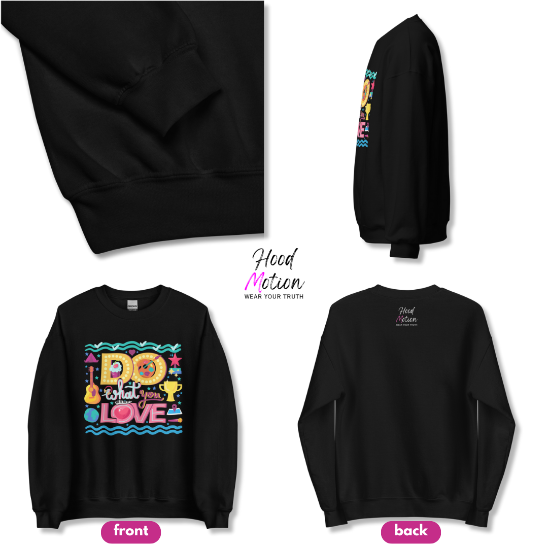 Do What You Love - Unisex Sweatshirt