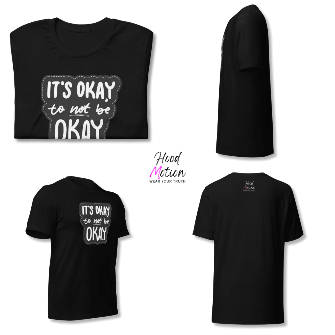 It's Okay to not be Okay - Unisex T-shirt