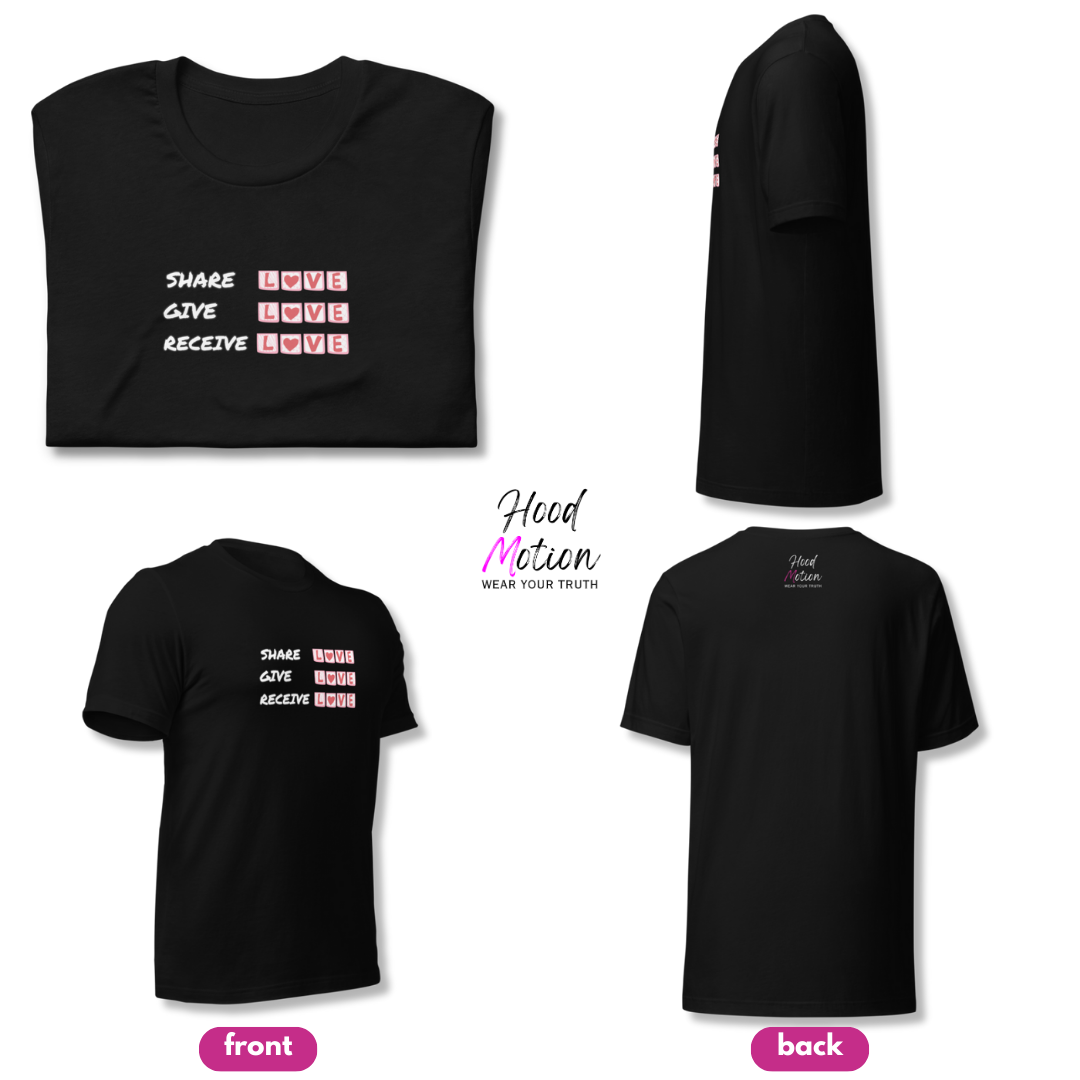 Share Give Receive Love - Unisex T-Shirt