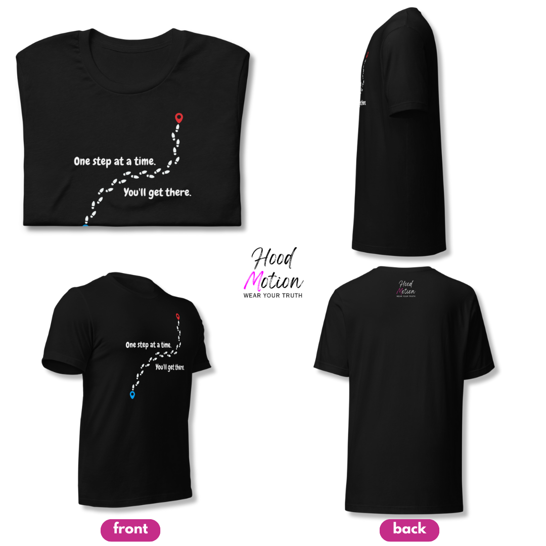 One Step At a Time - Unisex T-Shirt
