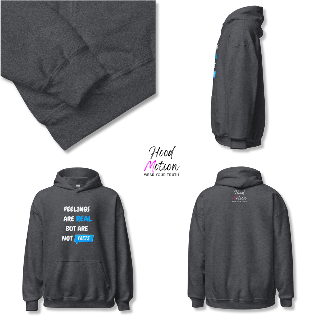 Feelings Are Real But Are Not Facts - Unisex Hoodie