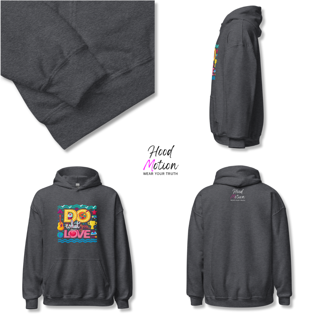 Do What You Love - Unisex Hoodie