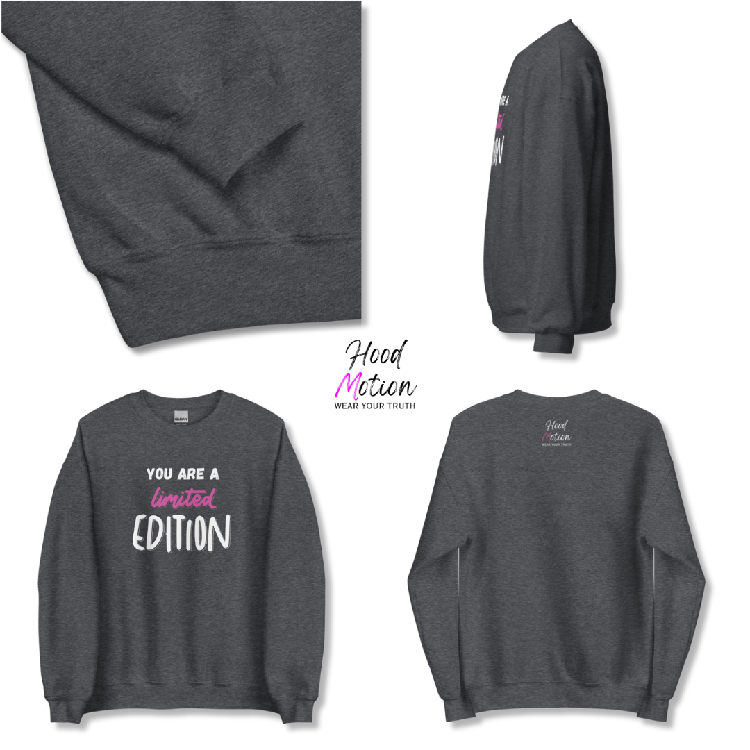 You Are a Limited Edition - Unisex Sweatshirt