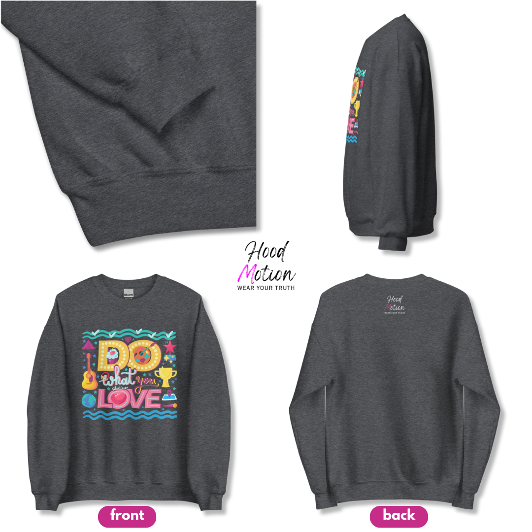 Do What You Love - Unisex Sweatshirt