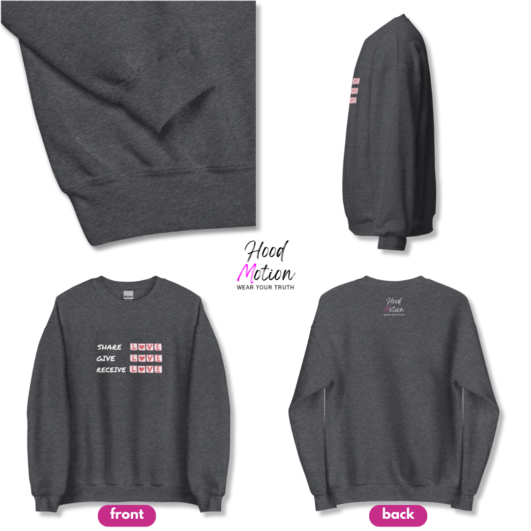 Share Give Receive Love - Unisex Sweatshirt