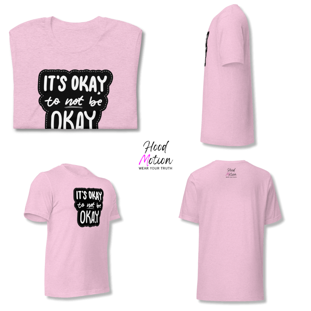 It's Okay to not be Okay - Unisex T-shirt
