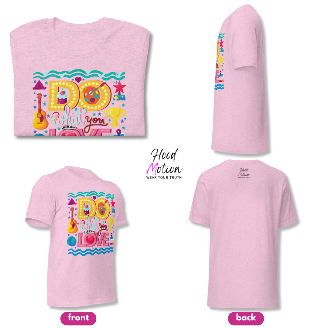 Do What You Love - Unisex T-shirt