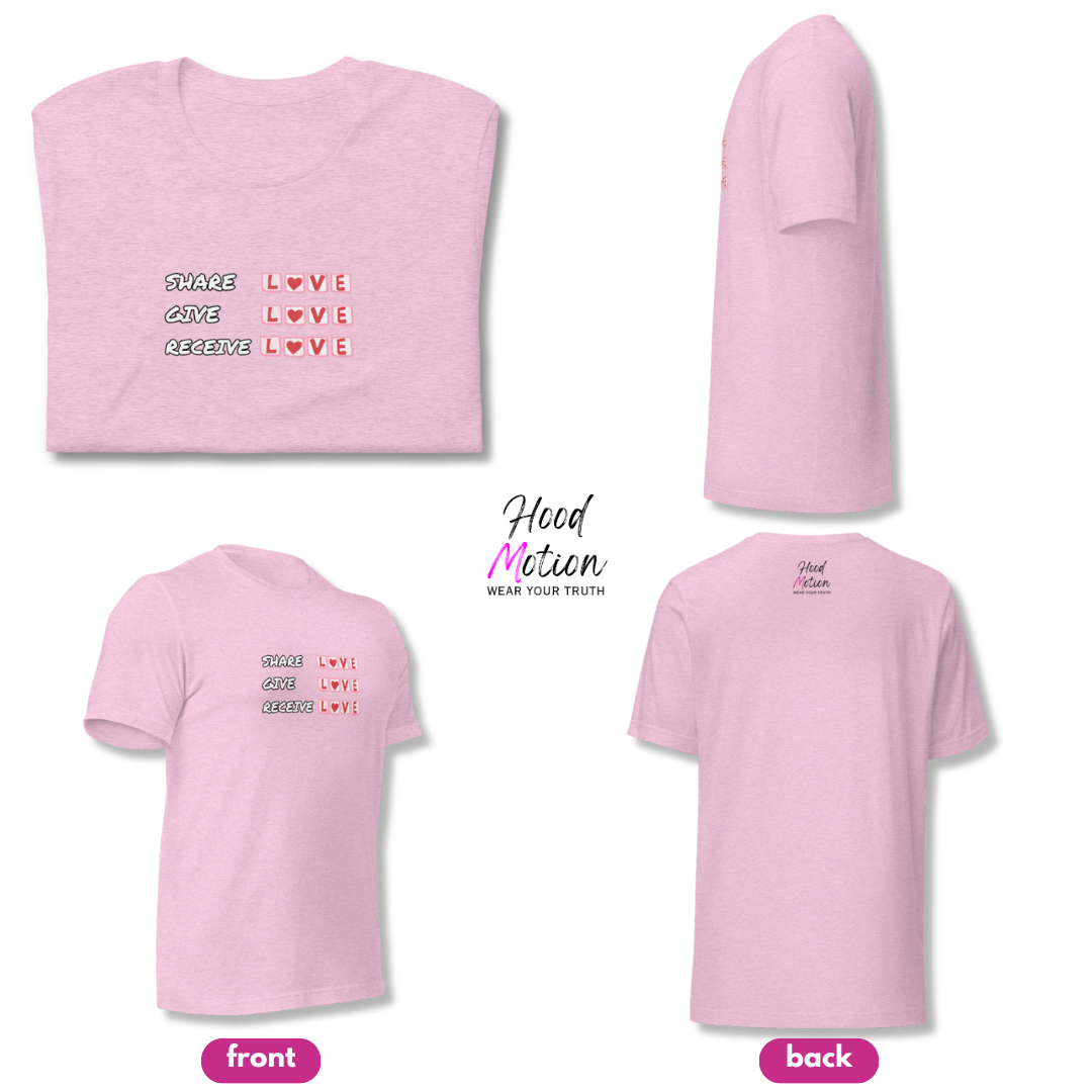Share Give Receive Love - Unisex T-Shirt