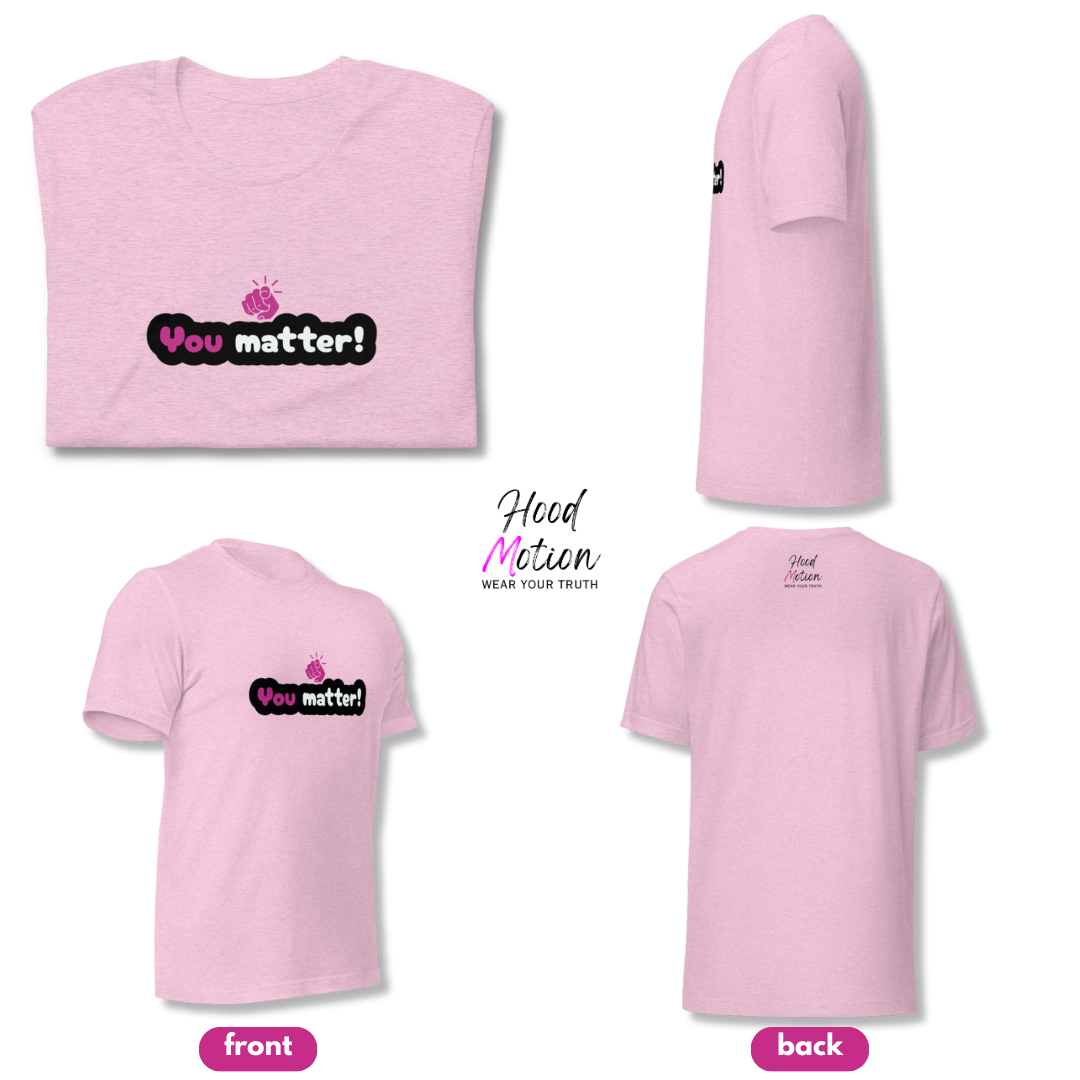 You Matter - Unisex T-Shirt