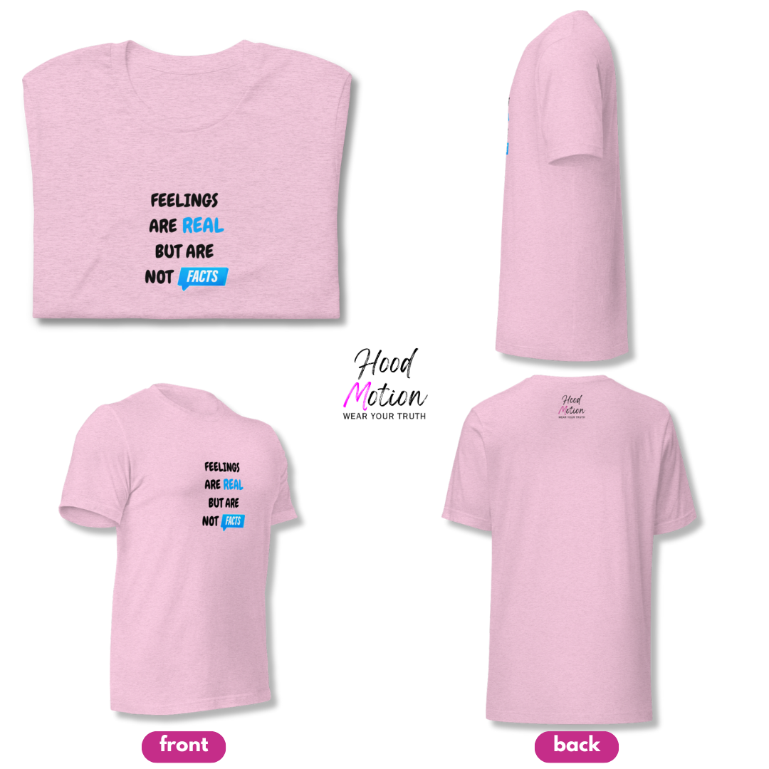 Feelings Are Real But Are Not Facts - Unisex T-Shirt