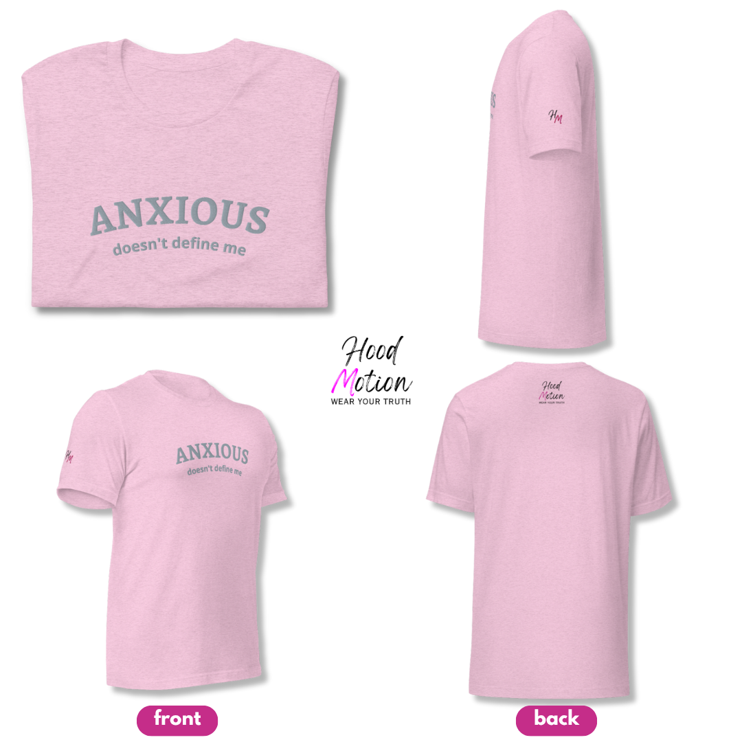ANXIOUS doesn't define me - Unisex t-shirt (with Centre Chest and Sleeve Embroidery)