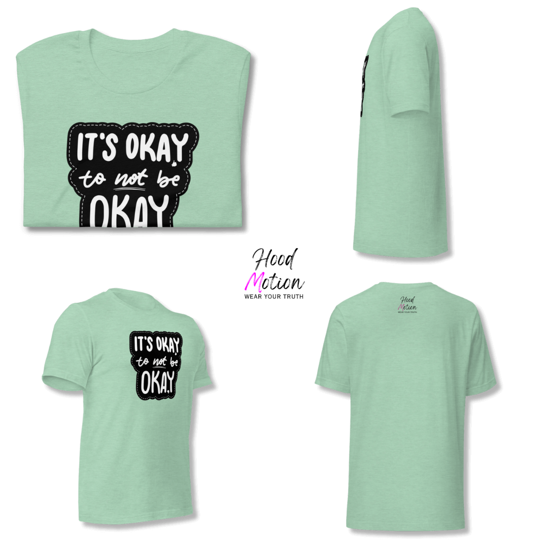 It's Okay to not be Okay - Unisex T-shirt