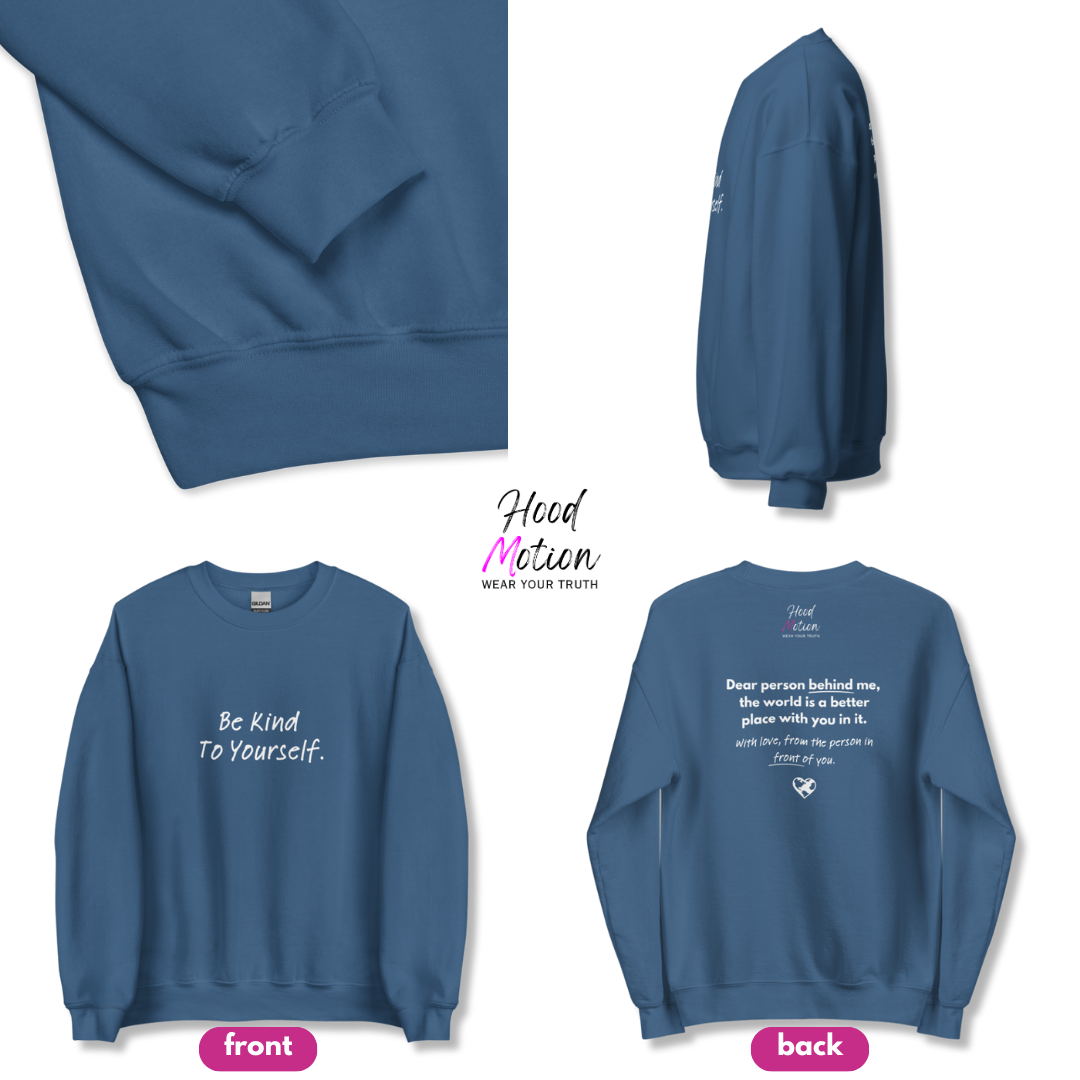 Dear Person behind me (B) I Be Kind to yourself (F) - Unisex Sweatshirt