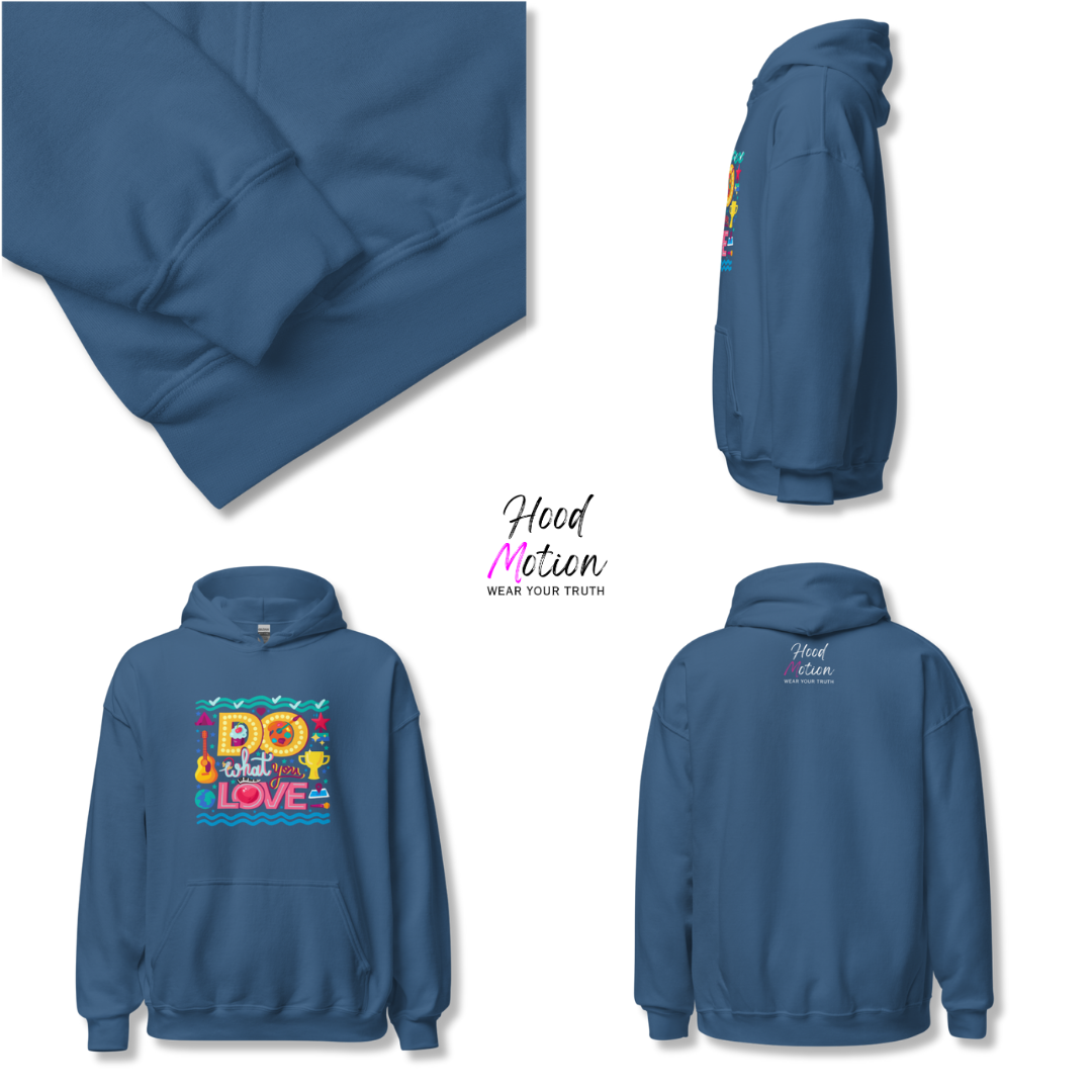 Do What You Love - Unisex Hoodie