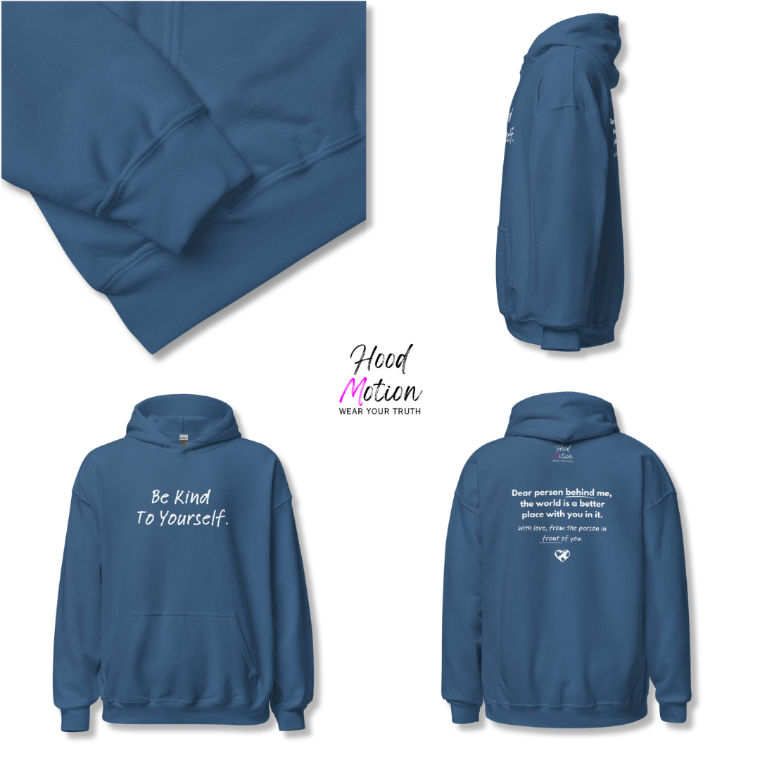 Dear Person behind me (B) I Be Kind to yourself (F) - Unisex Hoodie