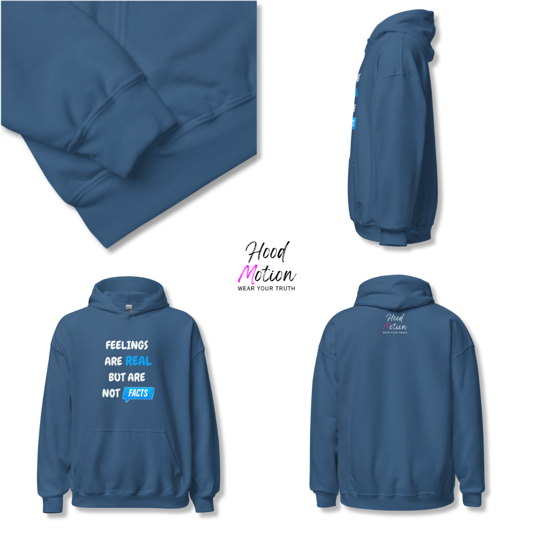 Feelings Are Real But Are Not Facts - Unisex Hoodie