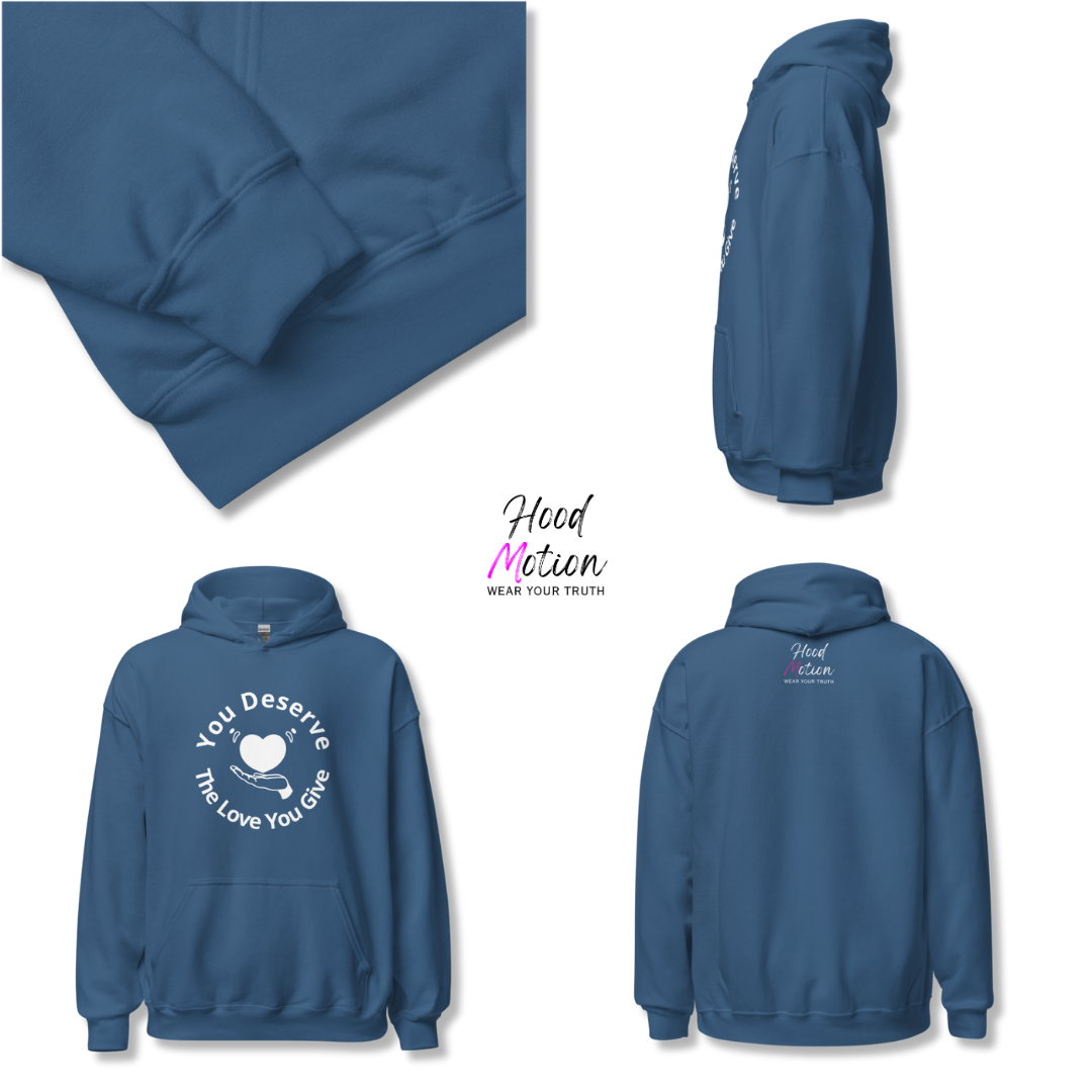You Deserve The Love You Give v2 - Unisex Hoodie