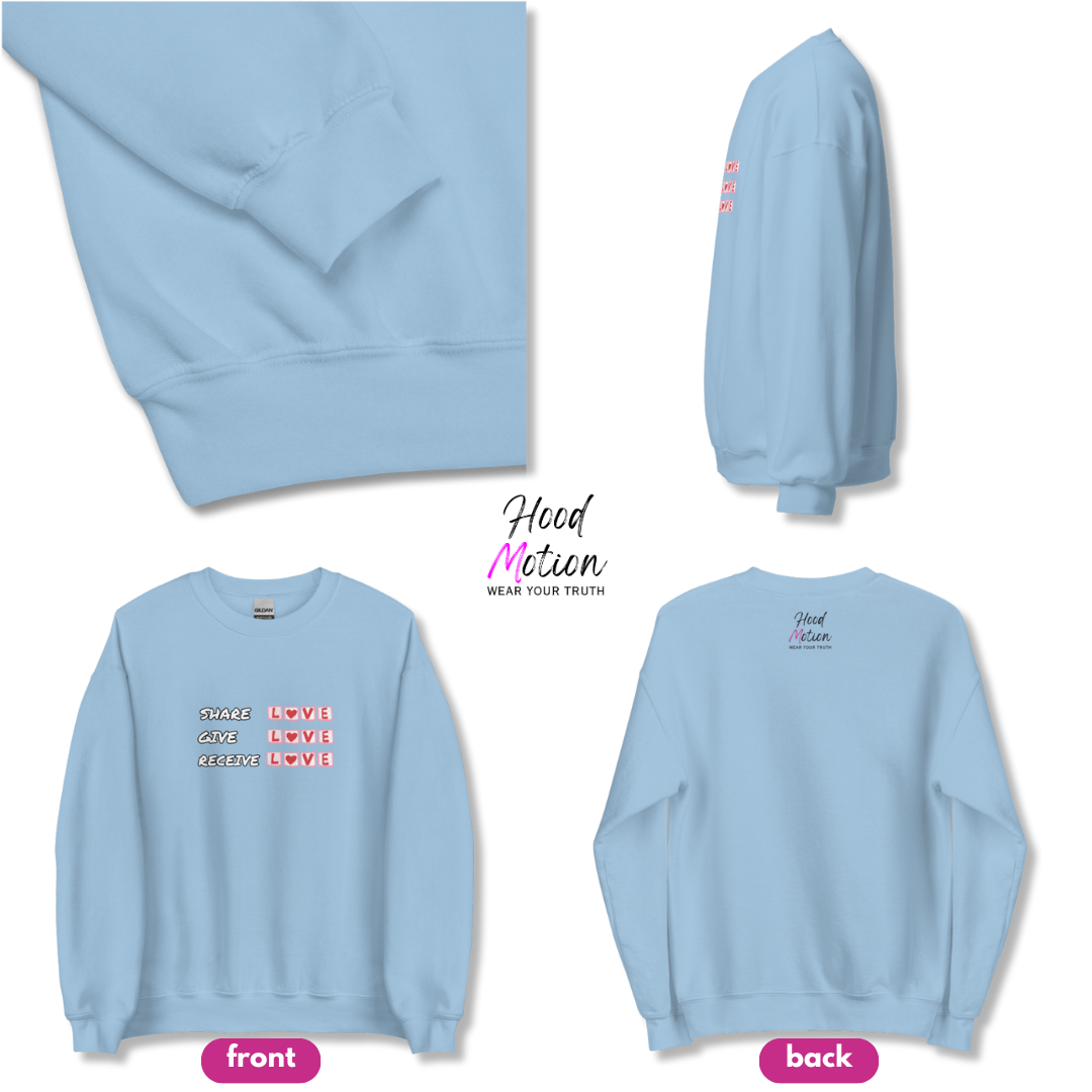 Share Give Receive Love - Unisex Sweatshirt