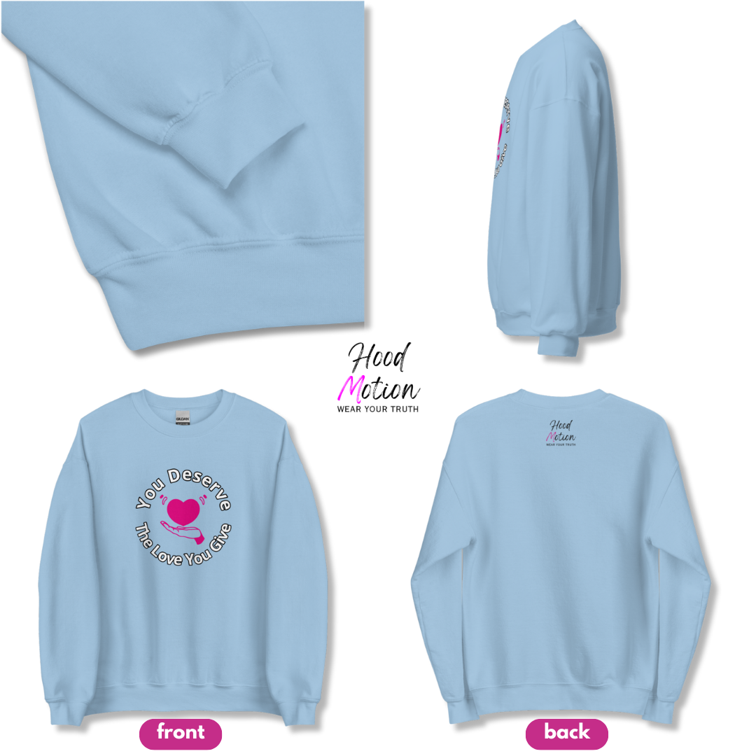 You Deserve The Love You Give v2 - Unisex Sweatshirt