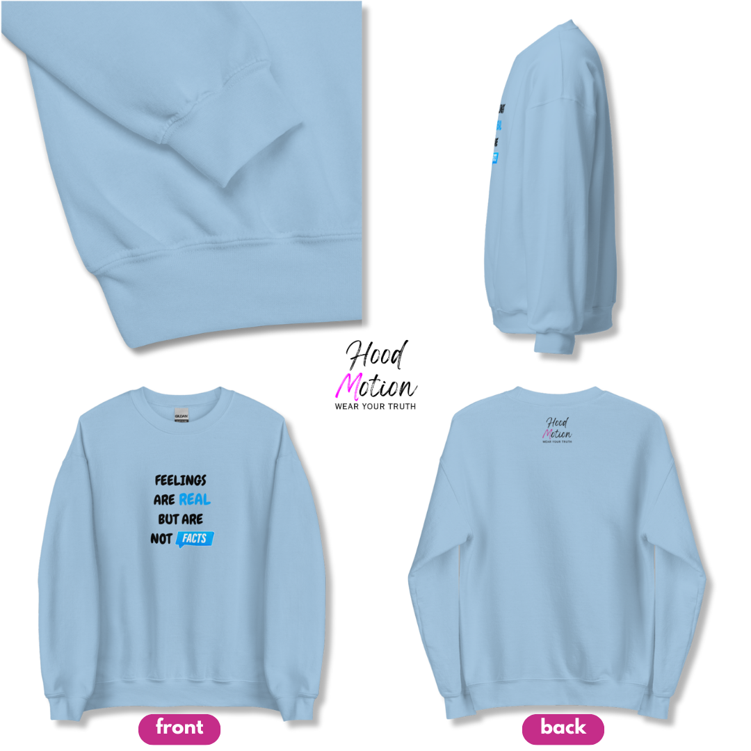 Feelings Are Real But Are Not Facts - Unisex Sweatshirt