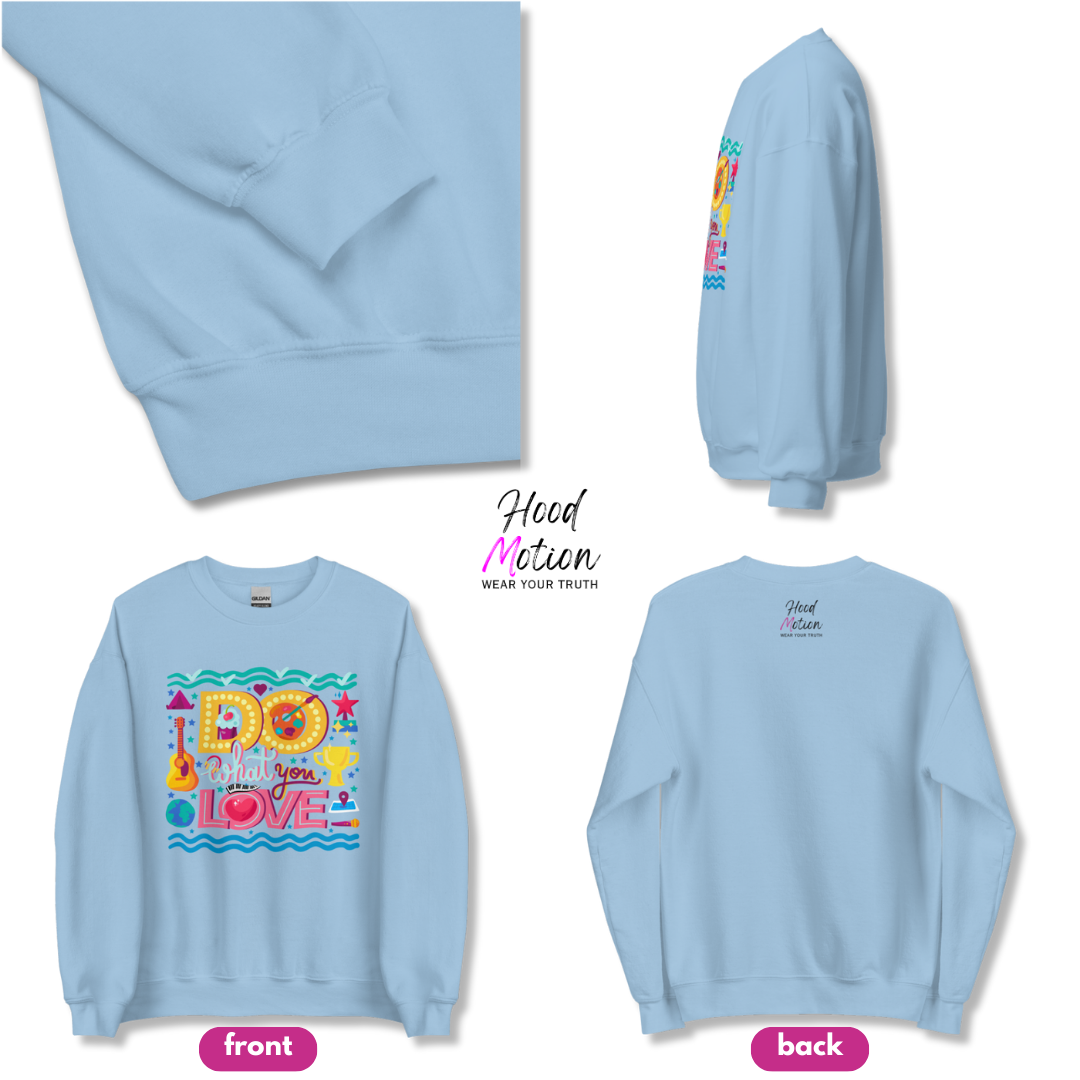 Do What You Love - Unisex Sweatshirt