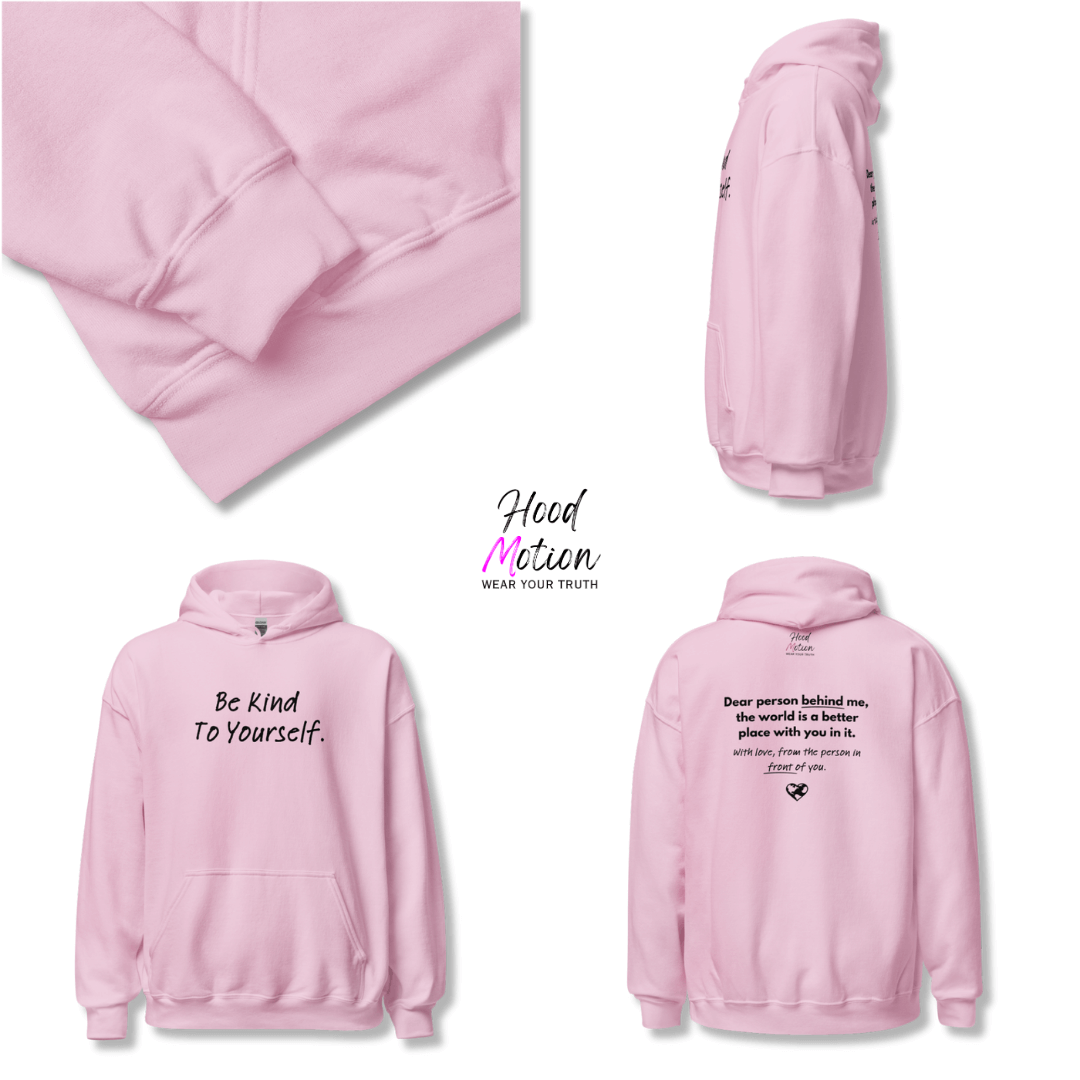 Dear Person behind me (B) I Be Kind to yourself (F) - Unisex Hoodie